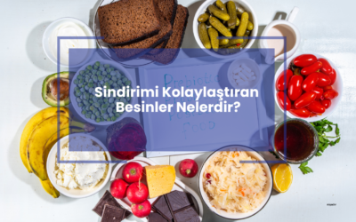 Sindirimi Kolaylaştıran Besinler: Sağlığınıza Yatırım Yapın