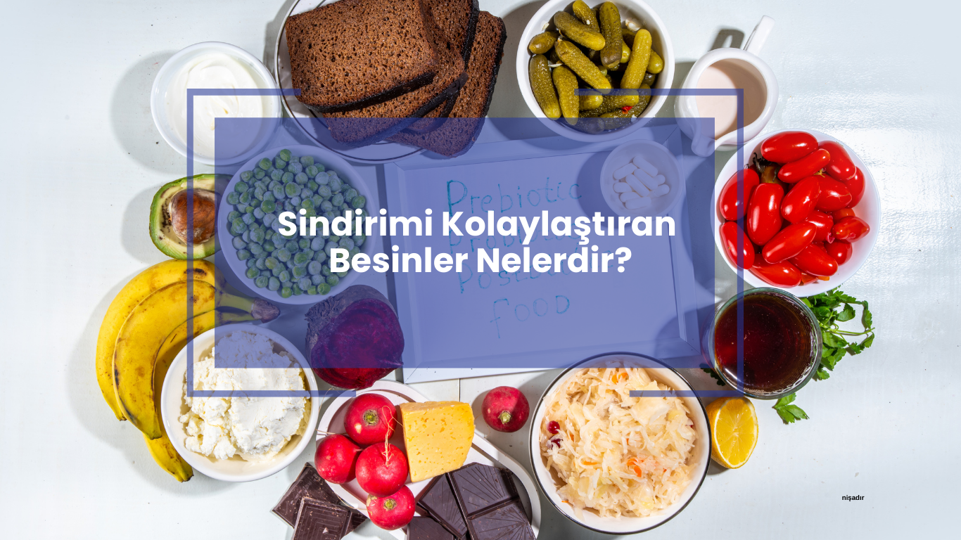 Sindirimi Kolaylaştıran Besinler