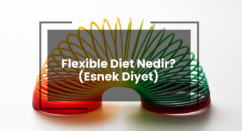 Flexible Diet Nedir? (Esnek Diyet)