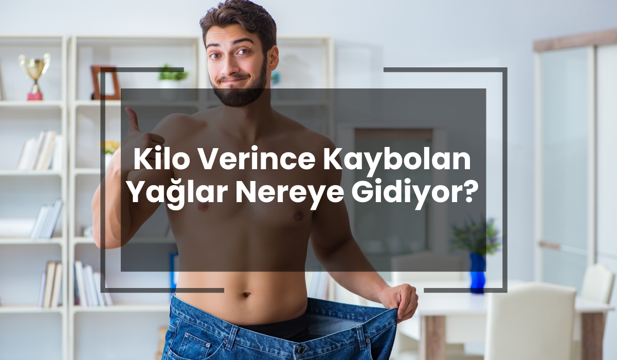 Kilo Verince Kaybolan Yağlar Nereye Gidiyor?