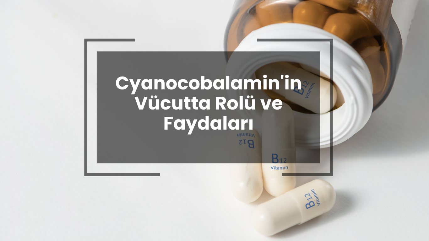 Cyanocobalamin Nedir?